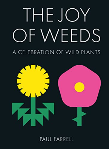 Beispielbild fr The Joy of Weeds: A Celebration of Wild Plants zum Verkauf von HPB-Diamond