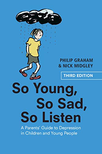 Beispielbild fr So Young, So Sad, So Listen: A Parents' Guide to Depression in Children and Young People zum Verkauf von Monster Bookshop