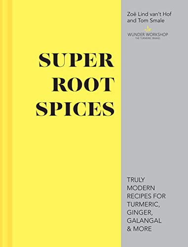 Beispielbild fr Super Root Spices: Truly modern recipes for turmeric, ginger, galangal & more zum Verkauf von AwesomeBooks