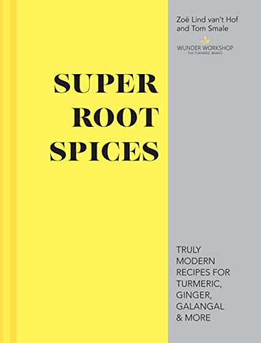 Imagen de archivo de Super Root Spices: Truly modern recipes for turmeric, ginger, galangal & more a la venta por AwesomeBooks