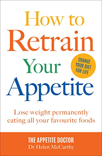 Beispielbild fr How to Retrain Your Appetite: Lose weight permanently eating all your favourite foods zum Verkauf von Goodwill of Colorado