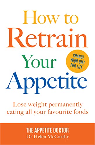 Imagen de archivo de How to Retrain Your Appetite: Lose Weight Permanently Eating All Your Favourite Foods a la venta por ThriftBooks-Atlanta