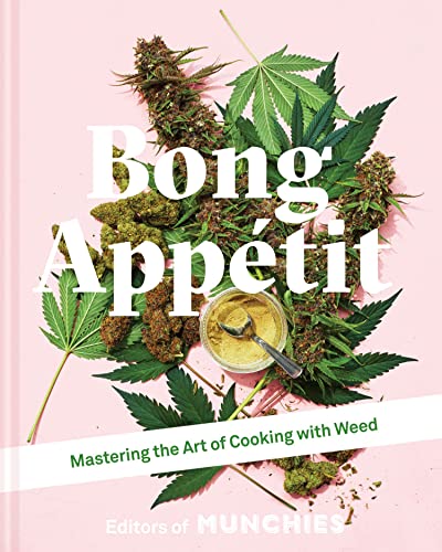Stock image for Bong Appetit: Mastering the Art of Cooking with Weed for sale by ZBK Books