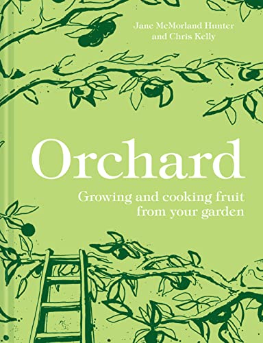 Beispielbild fr Orchard: Growing and cooking fruit from your garden zum Verkauf von AwesomeBooks