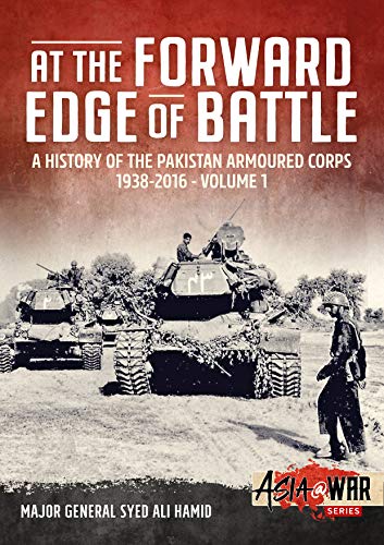 9781911628071: At the Forward Edge of Battle: A History of the Pakistan Armoured Corps 1938-2016 (Asia@War)