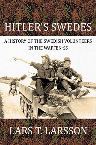 Stock image for Hitler's Swedes: A History of the Swedish Volunteers in the Waffen-ss for sale by Revaluation Books