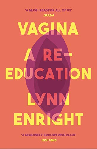 Imagen de archivo de Vagina: A Re-Education a la venta por ThriftBooks-Dallas