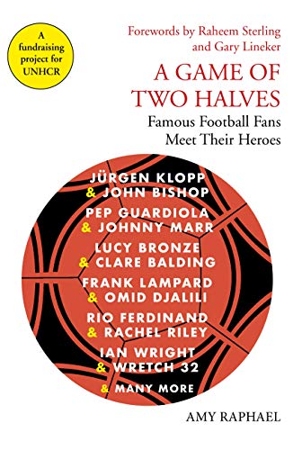 Beispielbild fr A Game of Two Halves: Famous Football Fans Meet Their Heroes zum Verkauf von WorldofBooks