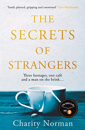 Stock image for The Secrets of Strangers: A BBC Radio 2 Book Club Pick (Charity Norman Reading-Group Fiction) for sale by WorldofBooks