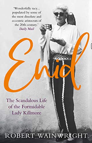 Imagen de archivo de Enid: The Scandalous High-society Life of the Formidable 'Lady Killmore' a la venta por MusicMagpie