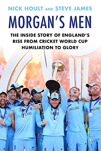 Stock image for Morgan's Men: The Inside Story of England's Rise from Cricket World Cup Humiliation to Glory for sale by MusicMagpie