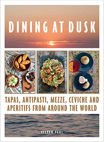 Beispielbild fr Dining at Dusk: Tapas, antipasti, mezze, ceviche and ap ritifs from around the world: Tapas, antipasti, mezze, ceviche and aperitifs from around the world zum Verkauf von WorldofBooks