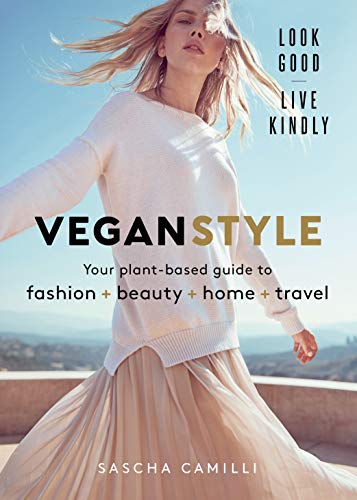 Imagen de archivo de Vegan Style: Your plant-based guide to fashion + beauty + home + travel a la venta por WorldofBooks