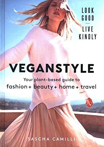 Stock image for Vegan Style: Your plant-based guide to fashion + beauty + home + travel for sale by WorldofBooks
