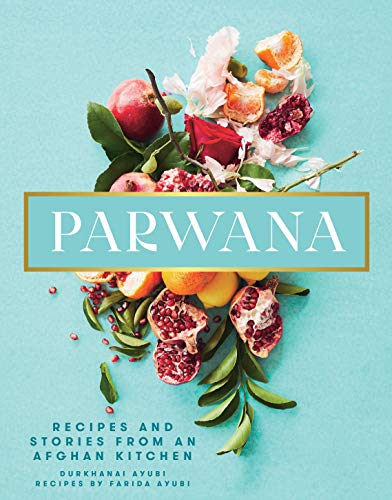 9781911632238: Parwana: Recipes and stories from an Afghan kitchen