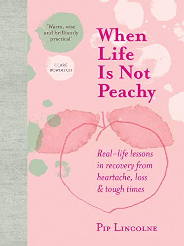 Beispielbild fr When Life is Not Peachy: Real-life lessons in recovery from heartache, grief and tough times zum Verkauf von WorldofBooks