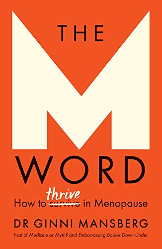 Beispielbild fr The M Word: Everything Nobody Tells You But That You Really Need to Know about Menopause and Peri-Menopause zum Verkauf von Chiron Media