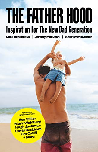 Imagen de archivo de The Father Hood : Inspiration for the New Dad Generation a la venta por Better World Books