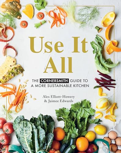 9781911632832: Use It All: The Cornersmith Guide to a More Sustainable Kitchen