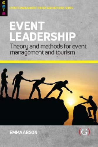 Beispielbild fr Event Leadership Theory and Methods for Event Management and Tourism Events Management Theory and Methods zum Verkauf von PBShop.store US
