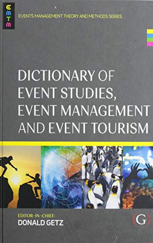 Imagen de archivo de Dictionary of Event Studies, Event Management and Event Tourism Events Management Theory and Methods a la venta por PBShop.store US