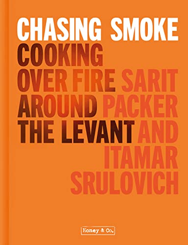 Imagen de archivo de Chasing Smoke: Cooking over Fire Around the Levant (Honey & Co) a la venta por GF Books, Inc.