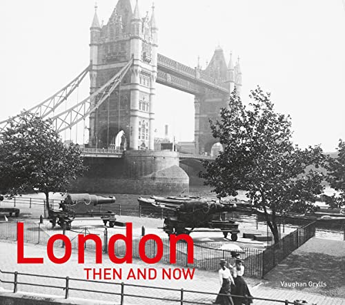 9781911641391: London Then and Now: Revised Second Edition
