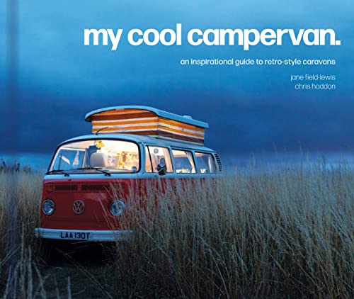 Imagen de archivo de My Cool Campervan: An inspirational guide to retro-style campervans a la venta por HPB-Blue