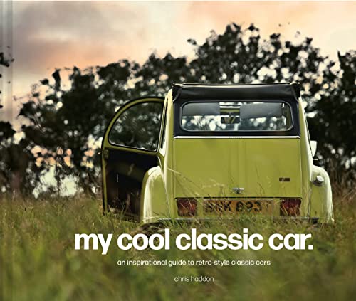 Stock image for My Cool Classic Car: An inspirational guide to classic cars for sale by WorldofBooks