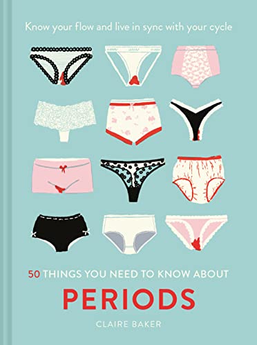 Beispielbild fr 50 Things You Need to Know About Periods: Know your flow and live in sync with your cycle zum Verkauf von BooksRun