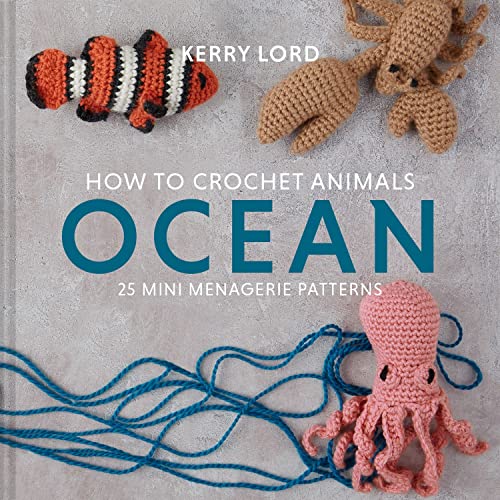 9781911641797: How to Crochet Animals: Ocean: 25 mini menagerie patterns