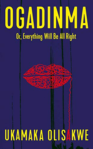 Beispielbild fr Ogadinma: Or, Everything Will Be All Right zum Verkauf von PlumCircle