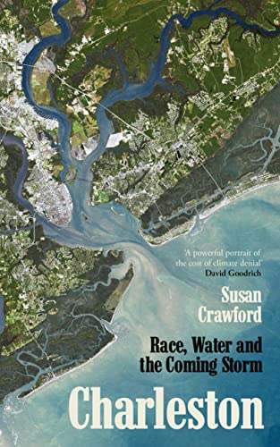 Beispielbild fr Charleston: Race, Water and the Coming Storm zum Verkauf von WorldofBooks