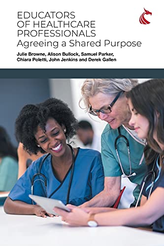 Stock image for Educators of Healthcare Professionals: Agreeing a Shared Purpose for sale by Lucky's Textbooks