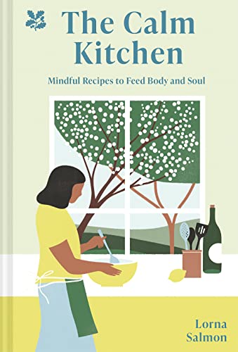 Stock image for The Calm Kitchen: Mindful Recipes to Feed Body and Soul for sale by WorldofBooks