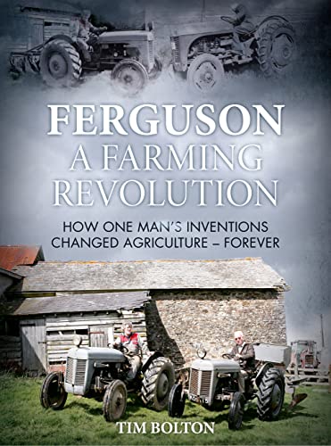 Stock image for Ferguson, a Farming Revolution: Harry Ferguson and his World-Beating Innovations for sale by Books From California
