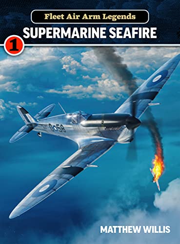 Beispielbild fr Fleet Air Arm Legends: Supermarine: Supermarine Seafire zum Verkauf von WorldofBooks