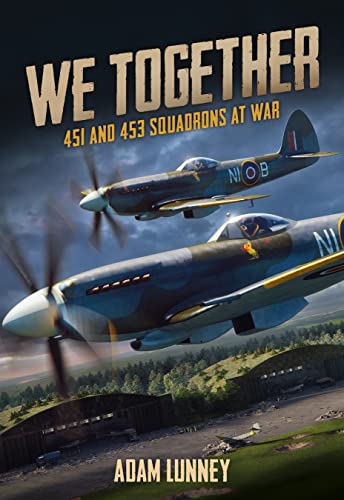 Beispielbild fr We Together: 451 and 453 Squadrons at War zum Verkauf von Books From California