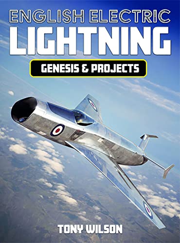 Stock image for English Electric Lightning: Genesis and Projects for sale by The London Bookworm