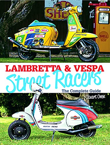 Stock image for Lambretta & Vespa Street Racers for sale by GF Books, Inc.