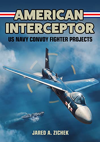 Stock image for American Interceptor: US Navy Convoy Fighter Projects for sale by Book Bunker USA