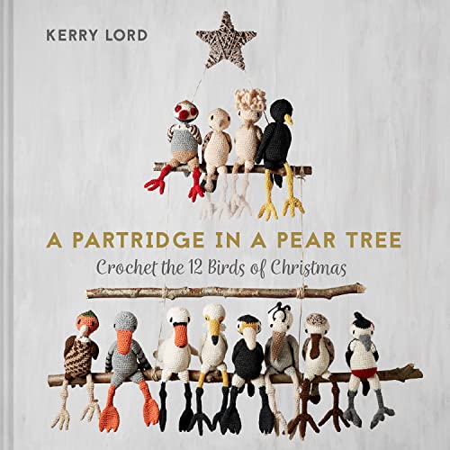 Beispielbild fr A Partridge in a Pear Tree: Crochet the 12 birds of Christmas zum Verkauf von WorldofBooks