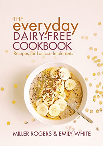 Stock image for The Everyday Dairy-Free Cookbook for sale by Books From California