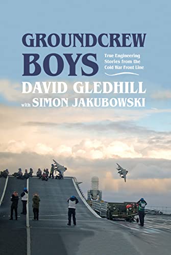 Beispielbild fr Groundcrew Boys: True Engineering Stories from the Cold War Front Line zum Verkauf von AwesomeBooks