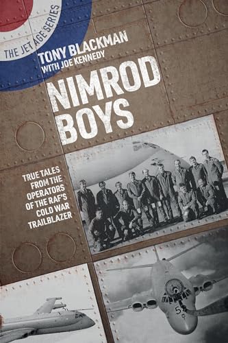 Stock image for Nimrod Boys: True Tales from the Operators of the RAF's Cold War Trailblazer (The Jet Age Series) for sale by Book Bunker USA