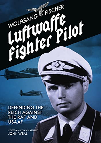 9781911667292: Luftwaffe Fighter Pilot: Defending The Reich Against The RAF and USAAF