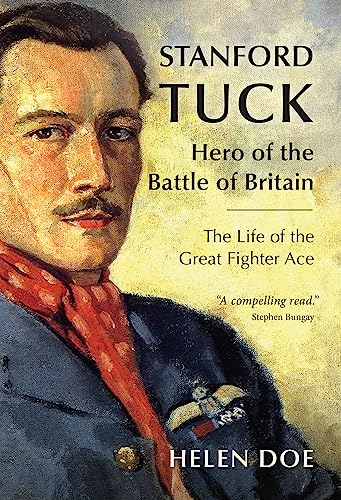 Stock image for Stanford Tuck: Hero of the Battle of Britain: The Life of the Great Fighter Ace for sale by WeBuyBooks