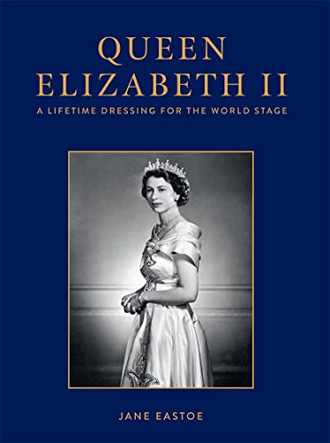 Beispielbild fr Queen Elizabeth II: Celebrating the legacy and royal wardrobe of Her Majesty the Queen; who reigned in style for a historic seventy years zum Verkauf von WorldofBooks