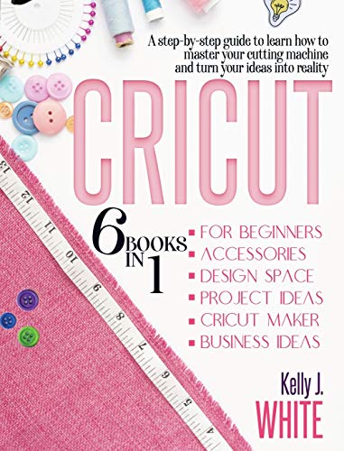 Beispielbild fr Cricut: A Step-By-Step Guide To Learn How To Master Your Cutting Machine And Turn Your Ideas Into Reality zum Verkauf von Ammareal