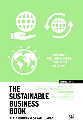 Imagen de archivo de The Sustainable Business Book: Building a resilient modern business in six steps (Concise Advice) [Paperback] Duncan, Kevin and Duncan, Sarah a la venta por Lakeside Books